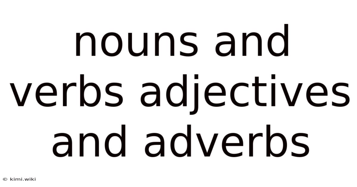 Nouns And Verbs Adjectives And Adverbs