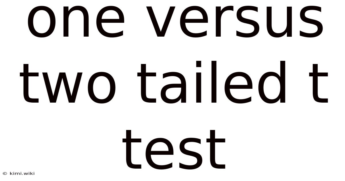 One Versus Two Tailed T Test