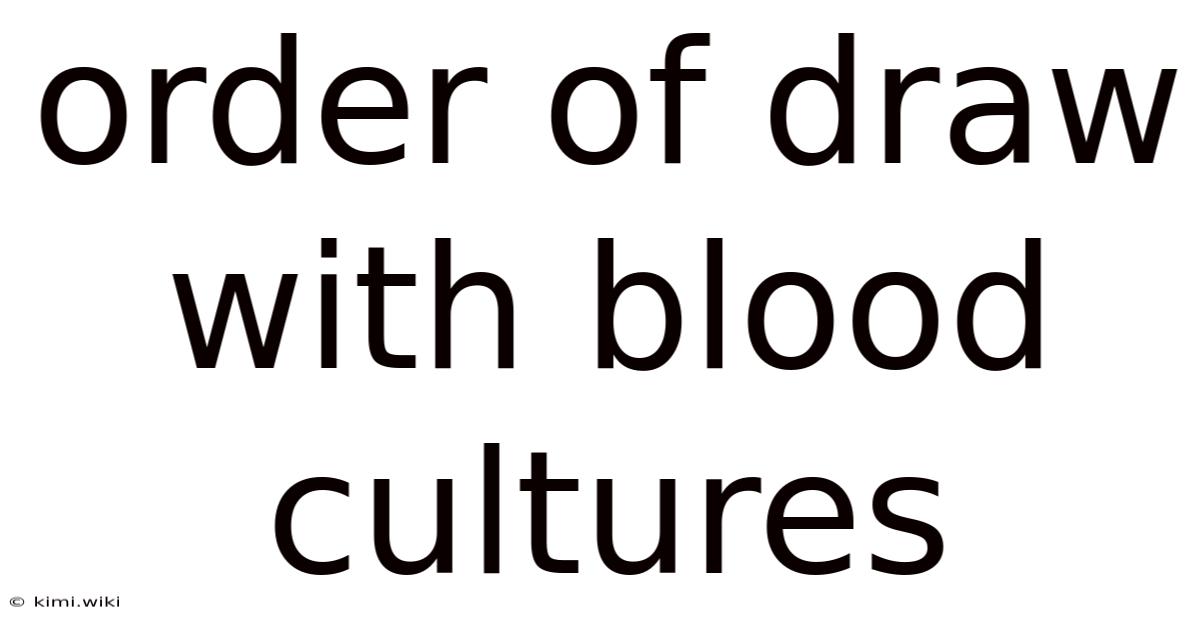 Order Of Draw With Blood Cultures