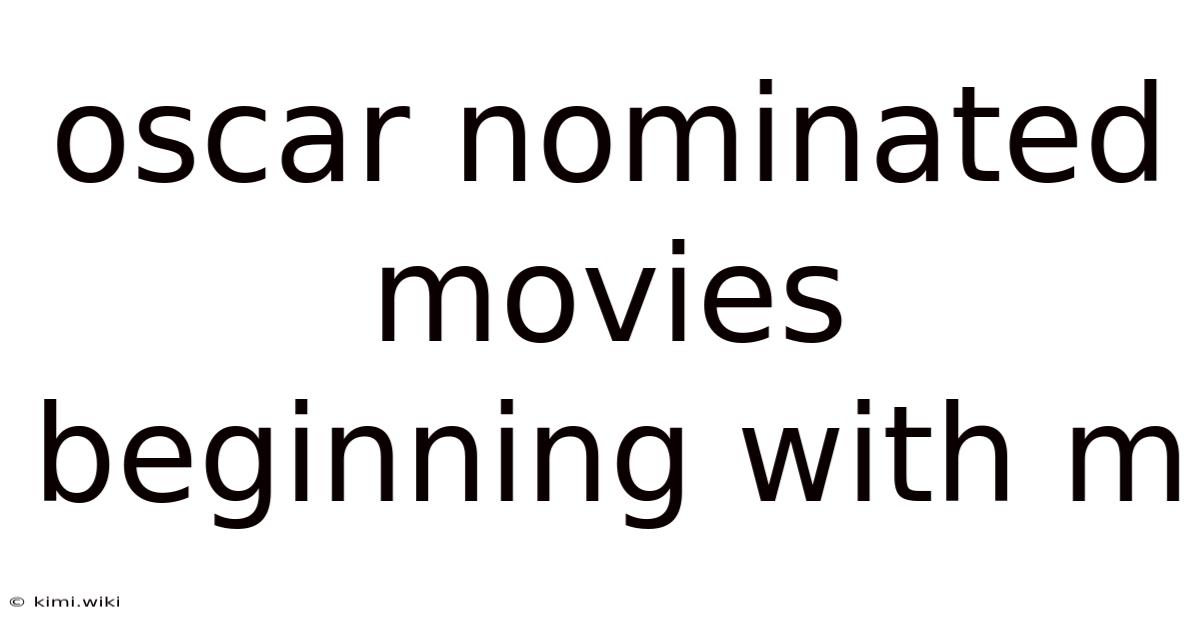 Oscar Nominated Movies Beginning With M