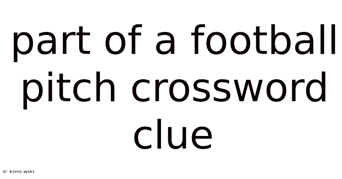 Part Of A Football Pitch Crossword Clue