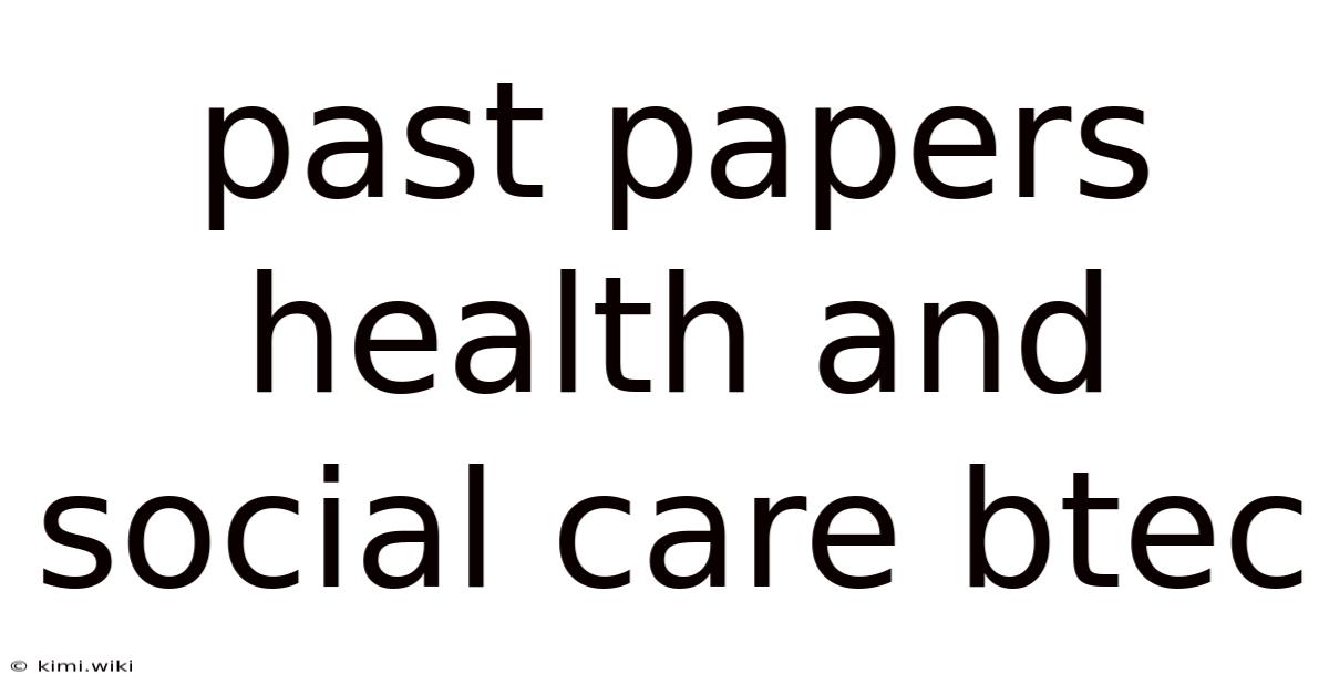 Past Papers Health And Social Care Btec