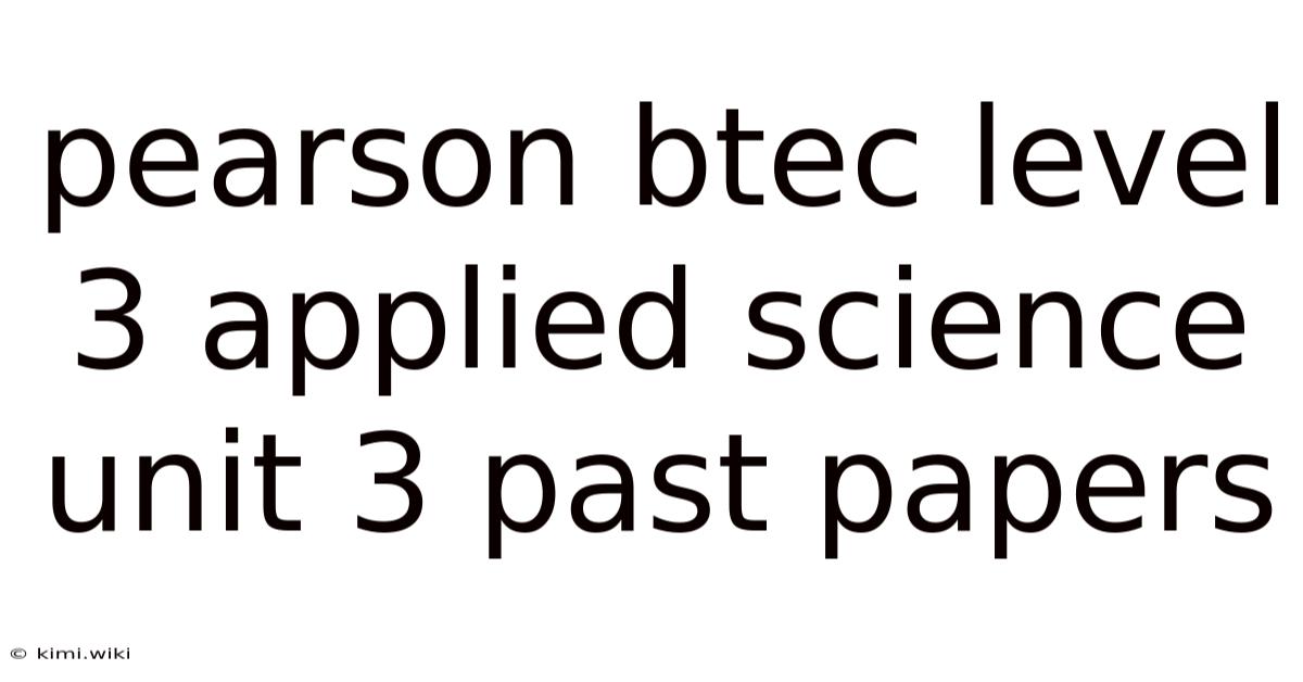 Pearson Btec Level 3 Applied Science Unit 3 Past Papers