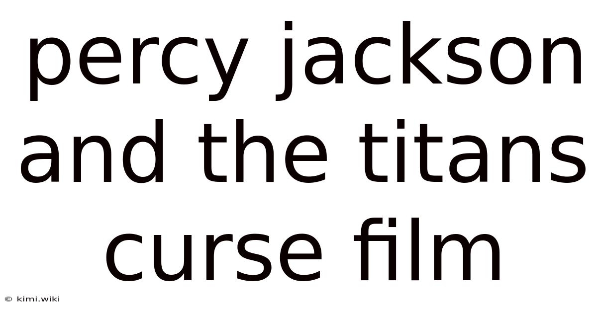 Percy Jackson And The Titans Curse Film