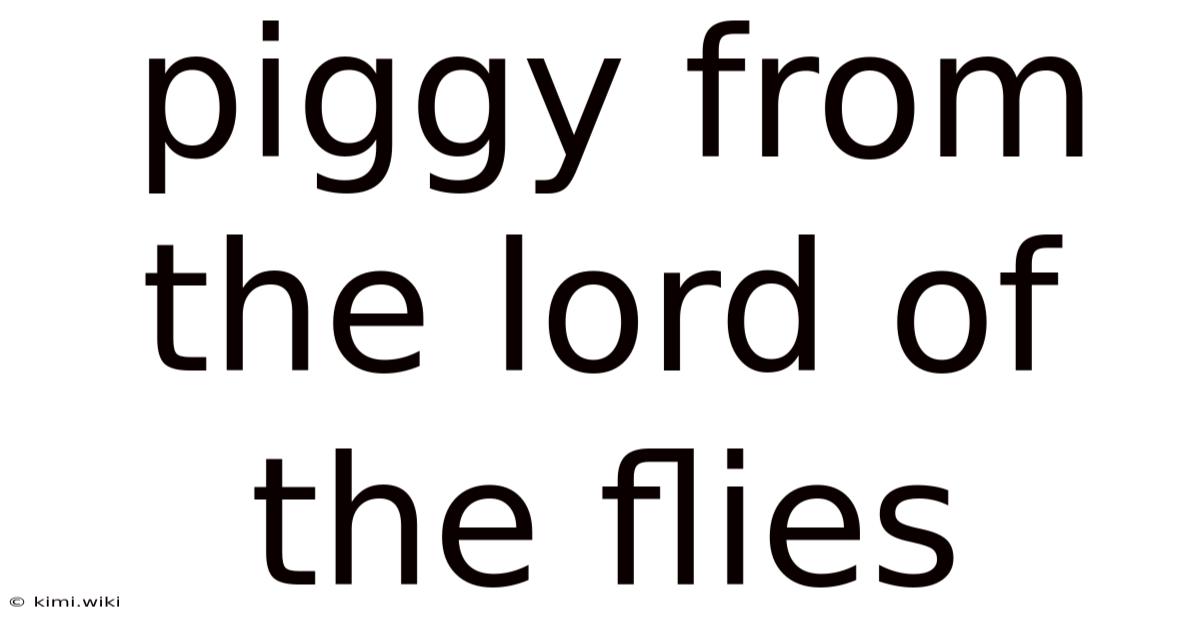 Piggy From The Lord Of The Flies