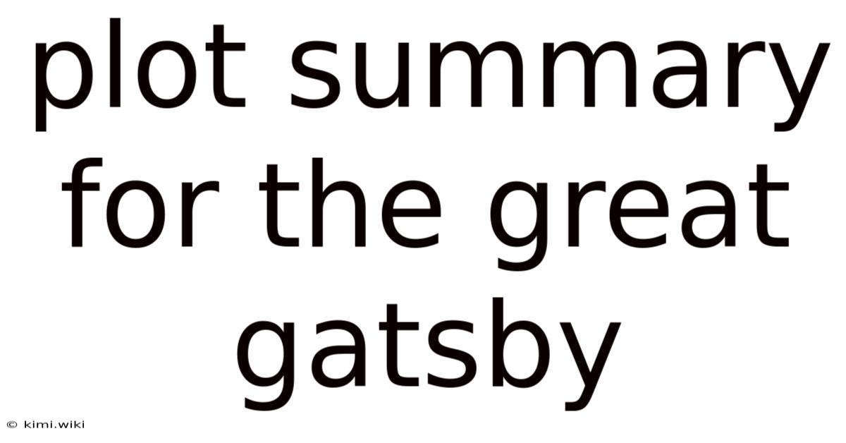 Plot Summary For The Great Gatsby