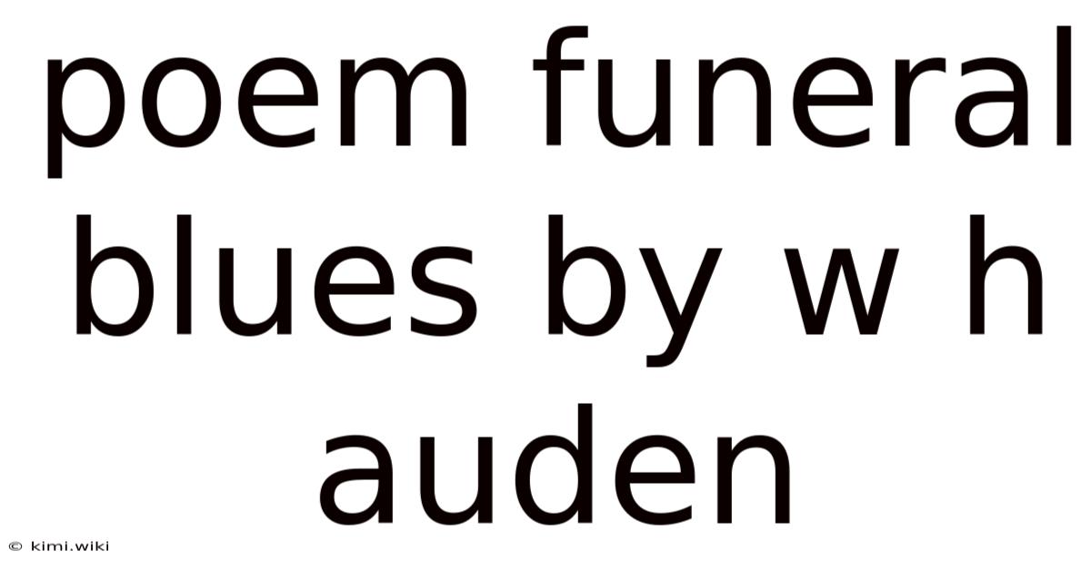 Poem Funeral Blues By W H Auden