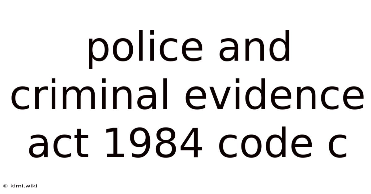 Police And Criminal Evidence Act 1984 Code C
