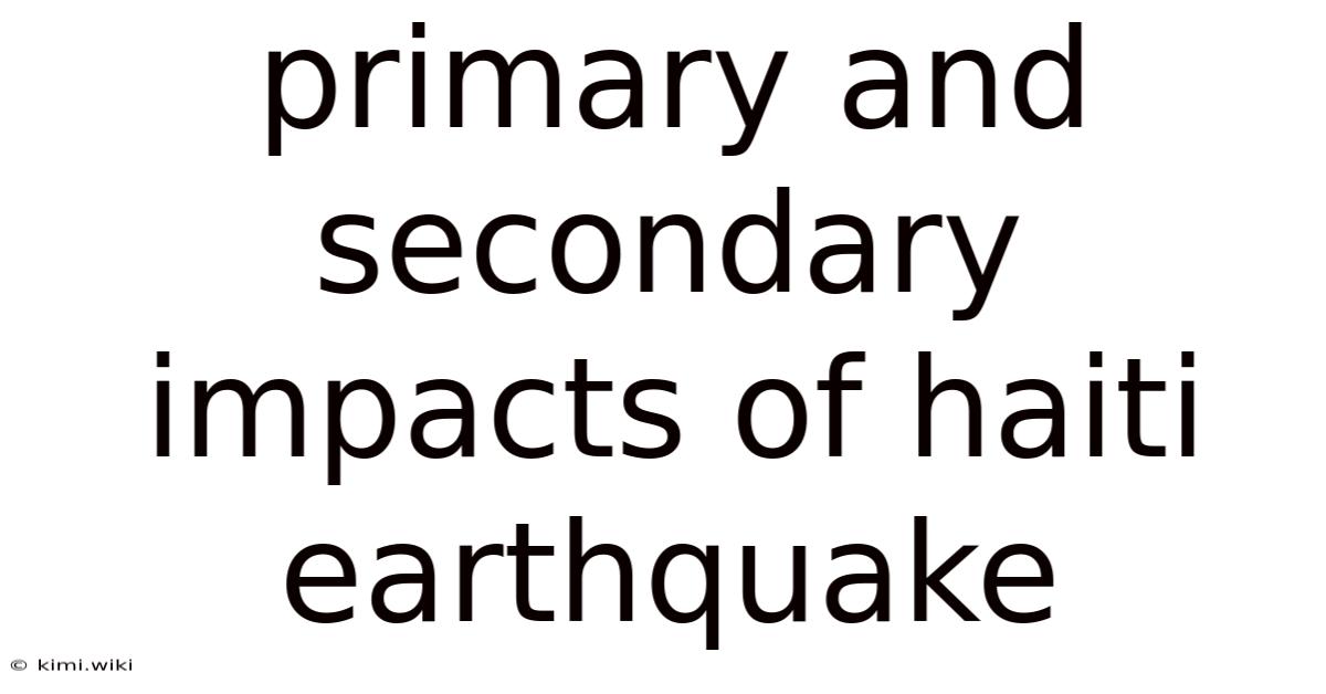 Primary And Secondary Impacts Of Haiti Earthquake