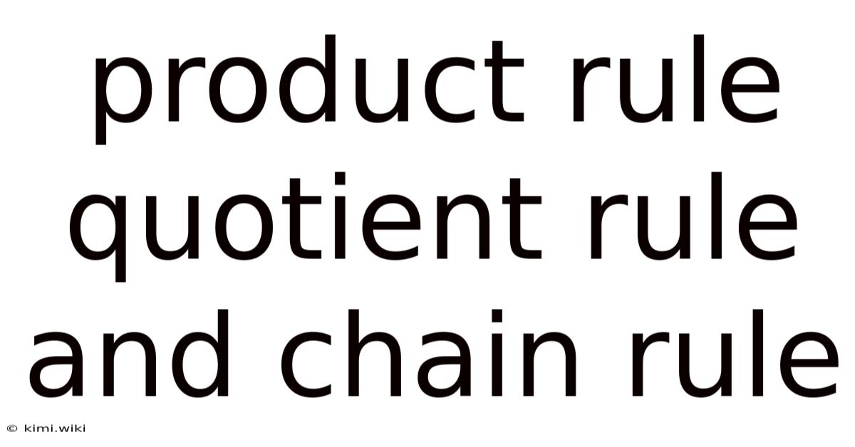 Product Rule Quotient Rule And Chain Rule