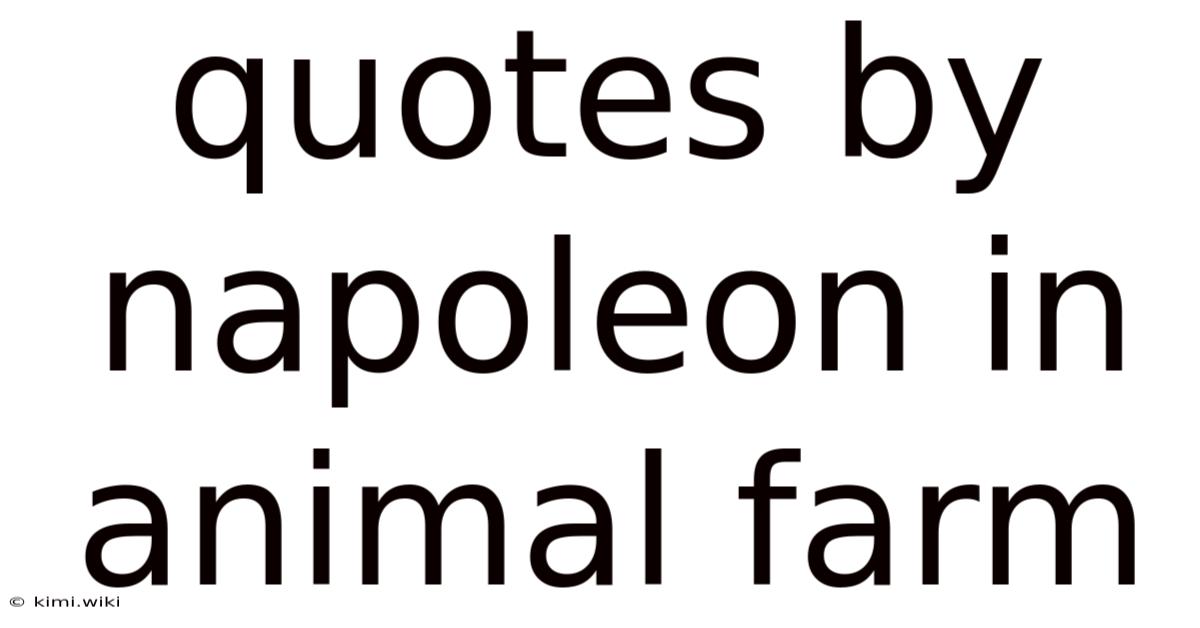 Quotes By Napoleon In Animal Farm