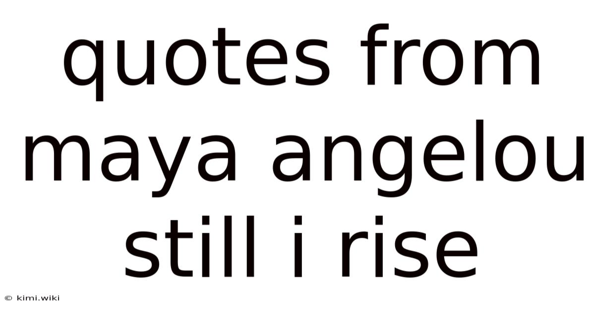 Quotes From Maya Angelou Still I Rise