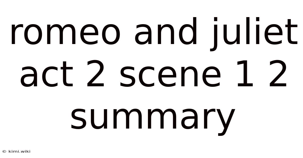 Romeo And Juliet Act 2 Scene 1 2 Summary