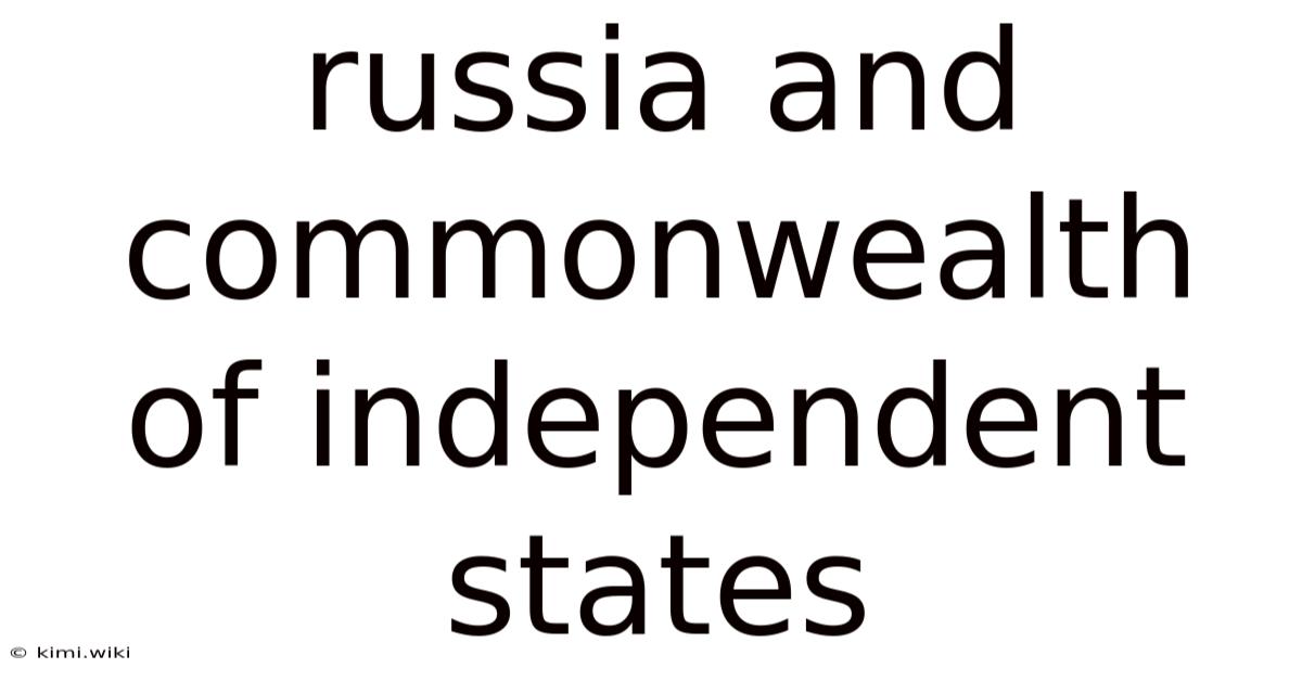 Russia And Commonwealth Of Independent States