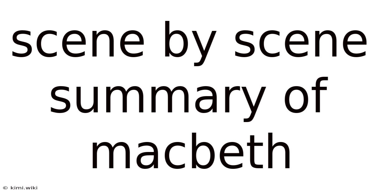 Scene By Scene Summary Of Macbeth