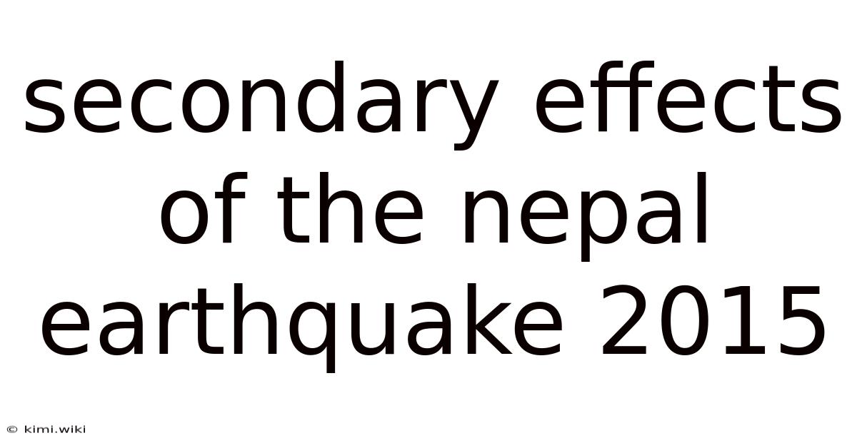 Secondary Effects Of The Nepal Earthquake 2015
