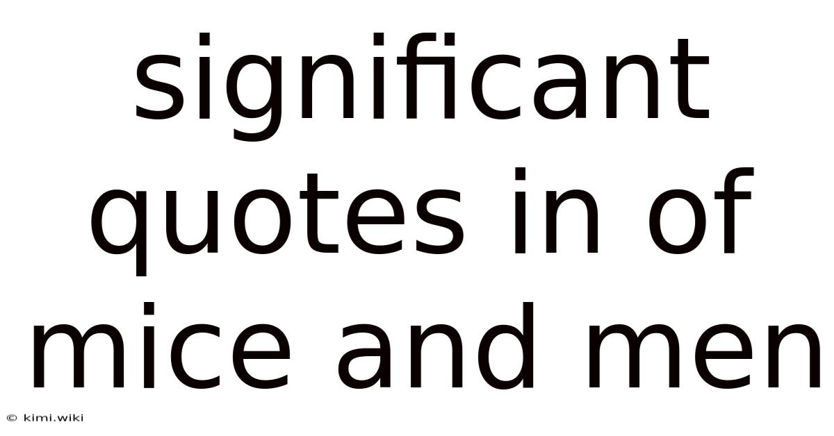 Significant Quotes In Of Mice And Men