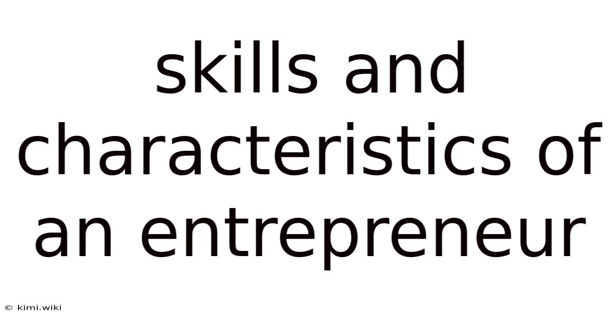 Skills And Characteristics Of An Entrepreneur
