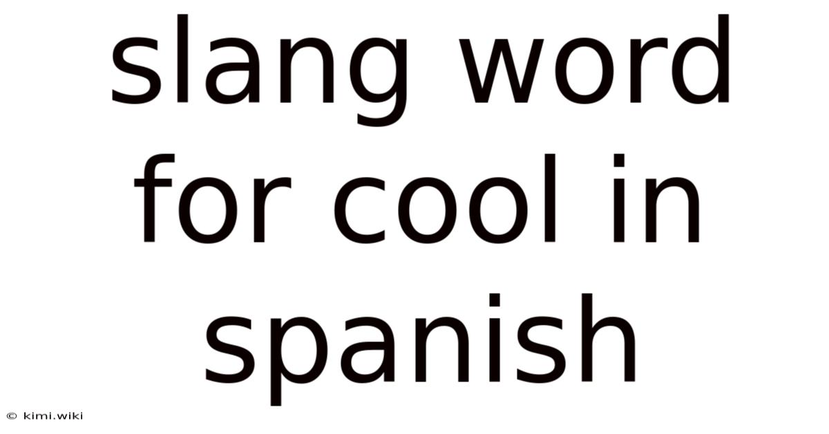Slang Word For Cool In Spanish