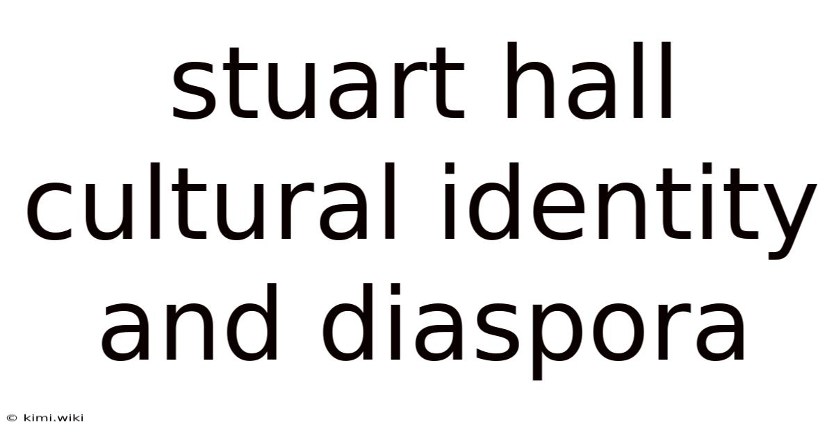 Stuart Hall Cultural Identity And Diaspora