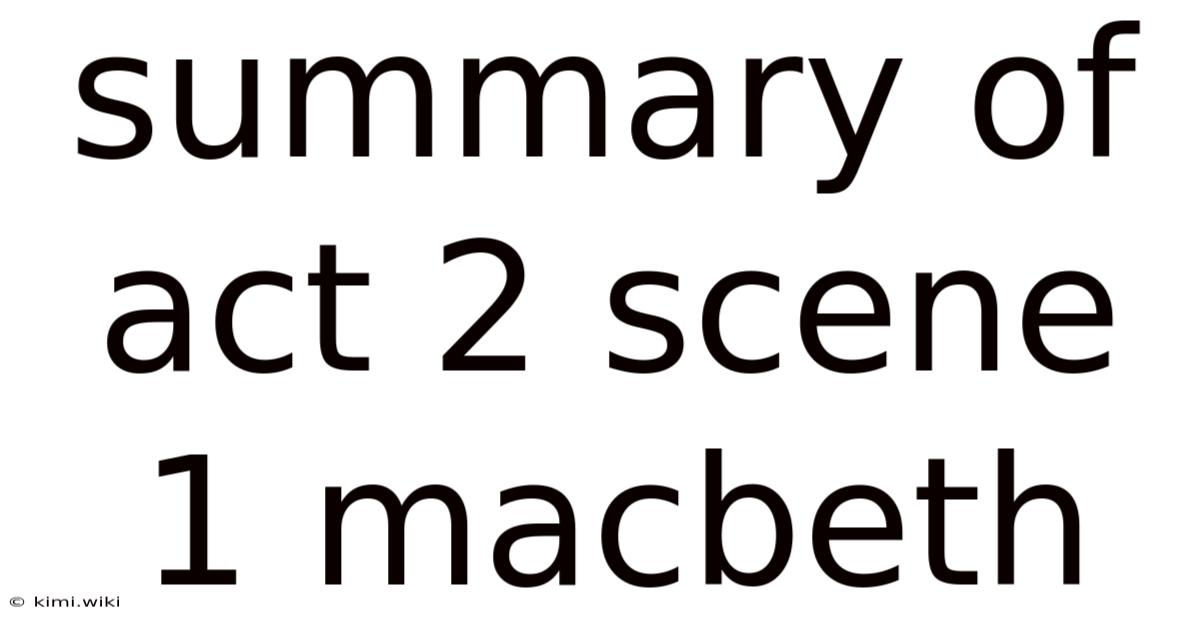 Summary Of Act 2 Scene 1 Macbeth