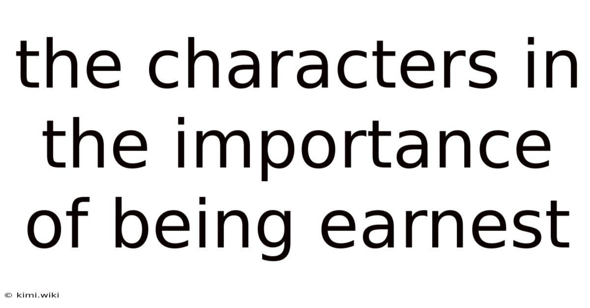 The Characters In The Importance Of Being Earnest