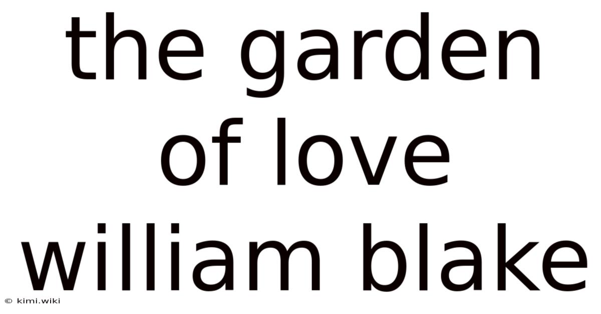 The Garden Of Love William Blake