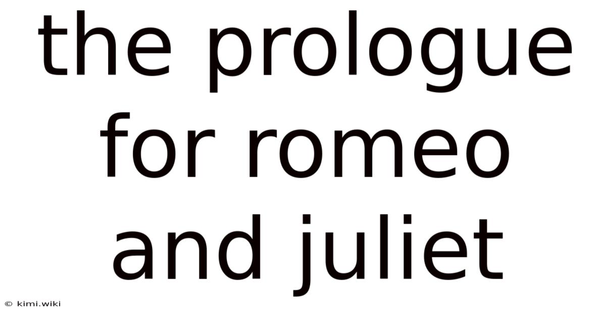 The Prologue For Romeo And Juliet
