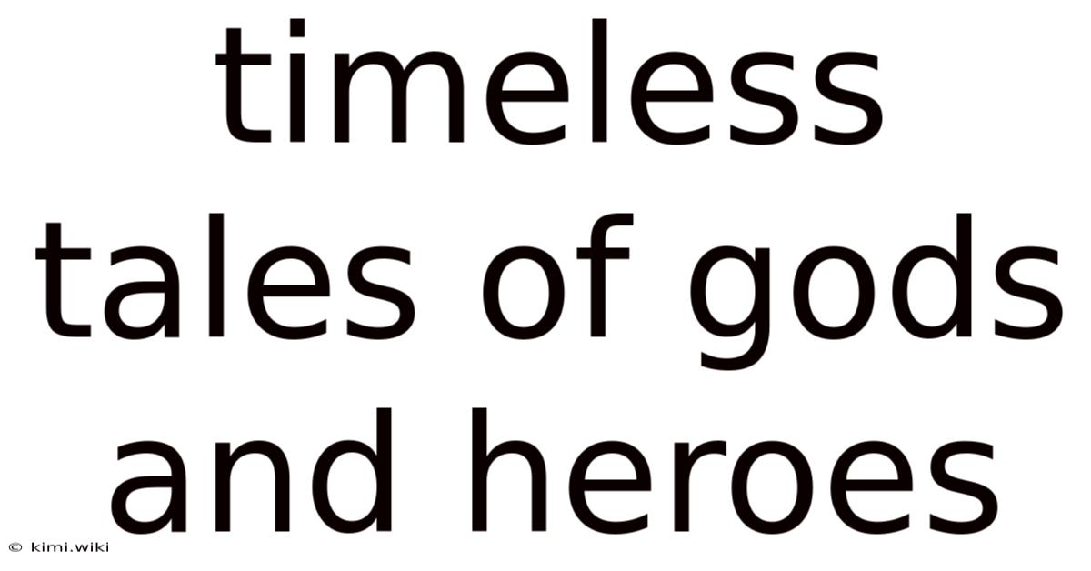 Timeless Tales Of Gods And Heroes