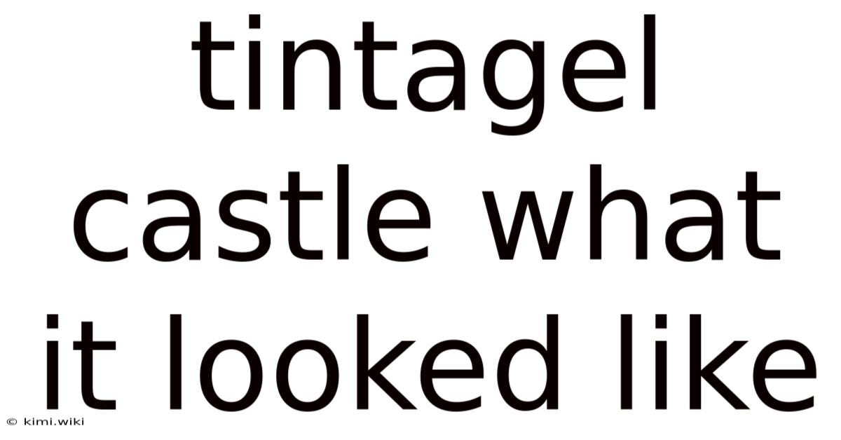 Tintagel Castle What It Looked Like