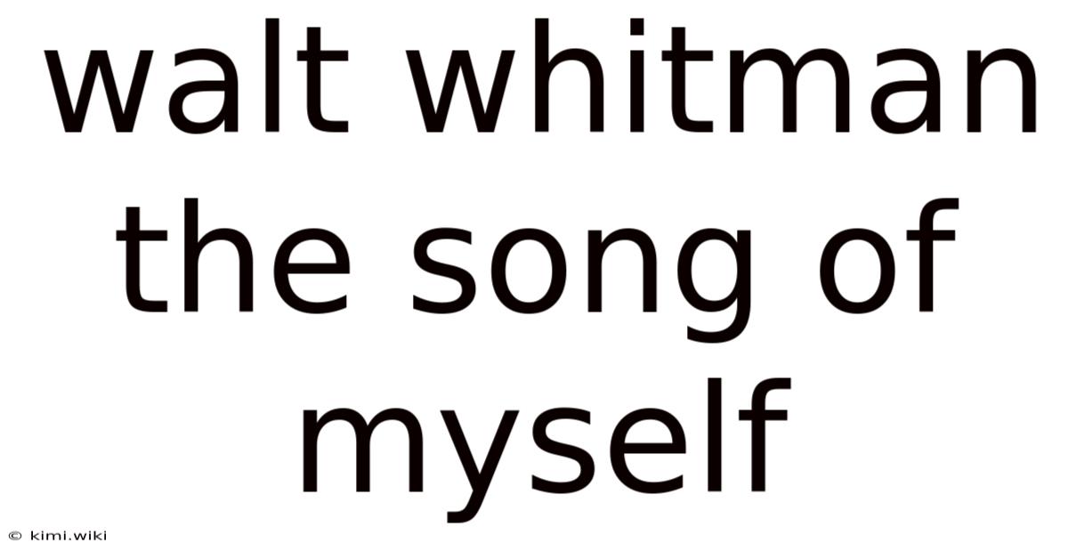 Walt Whitman The Song Of Myself