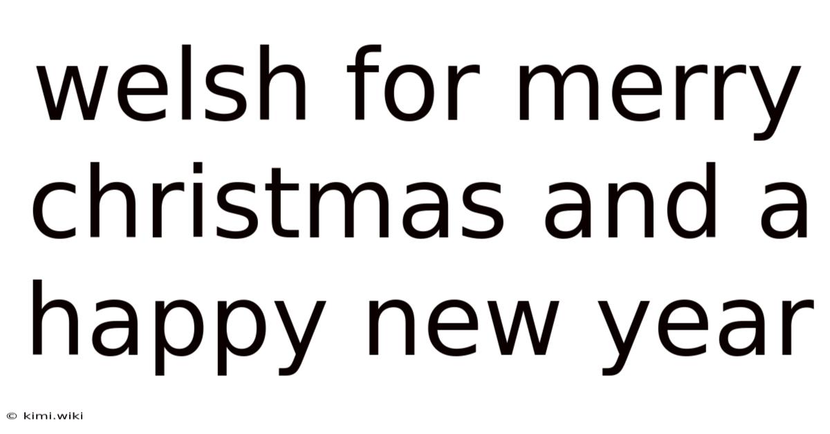 Welsh For Merry Christmas And A Happy New Year
