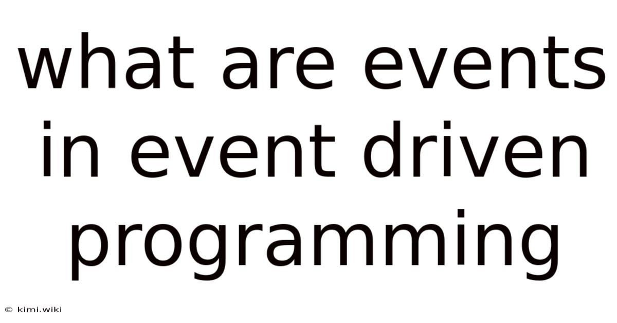 What Are Events In Event Driven Programming