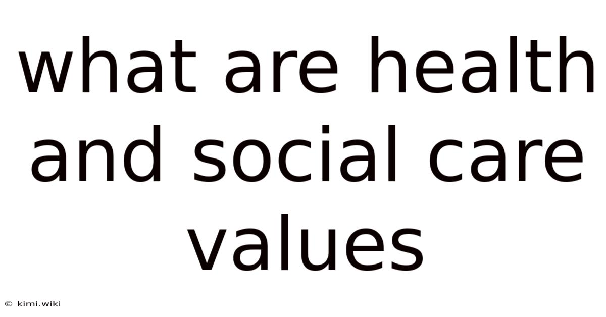 What Are Health And Social Care Values
