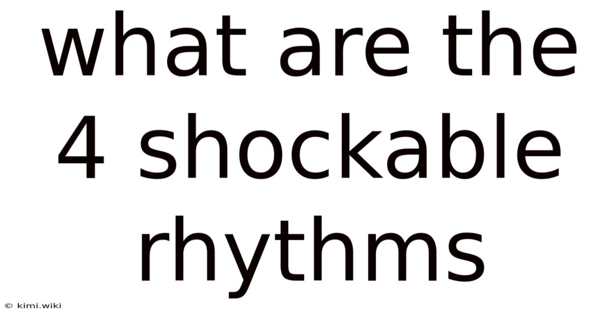 What Are The 4 Shockable Rhythms