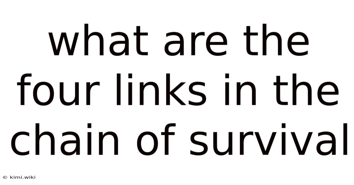 What Are The Four Links In The Chain Of Survival