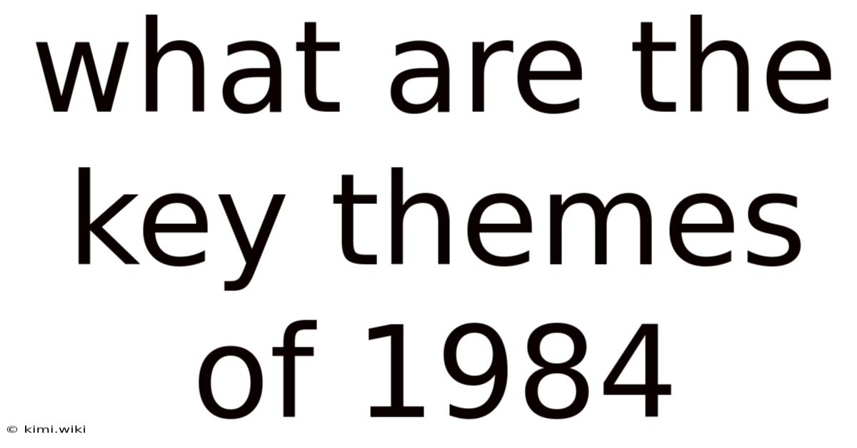 What Are The Key Themes Of 1984