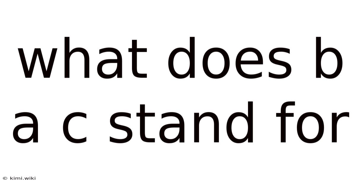 What Does B A C Stand For