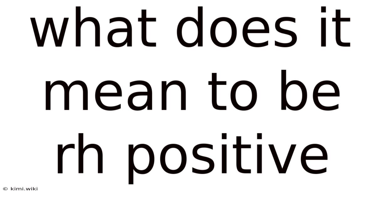 What Does It Mean To Be Rh Positive