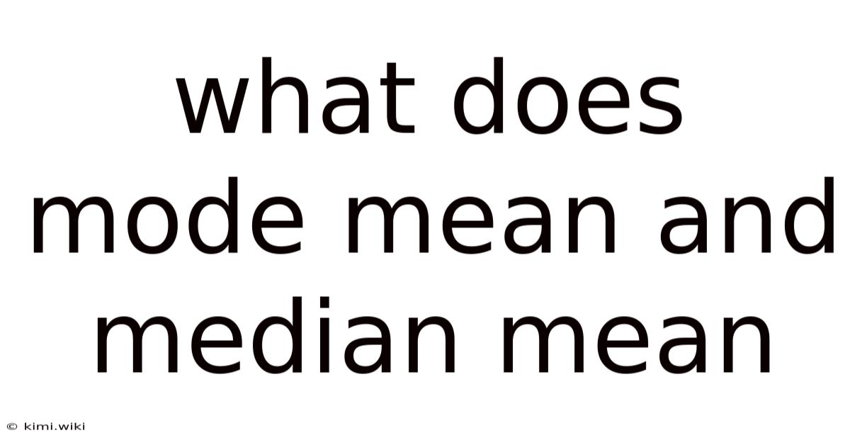 What Does Mode Mean And Median Mean