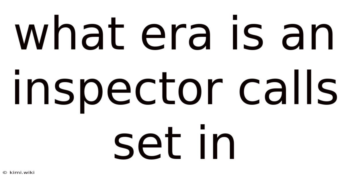 What Era Is An Inspector Calls Set In