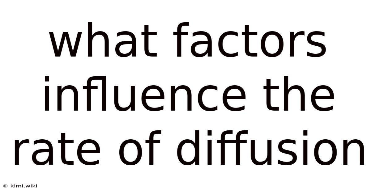What Factors Influence The Rate Of Diffusion