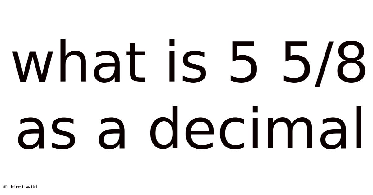 What Is 5 5/8 As A Decimal