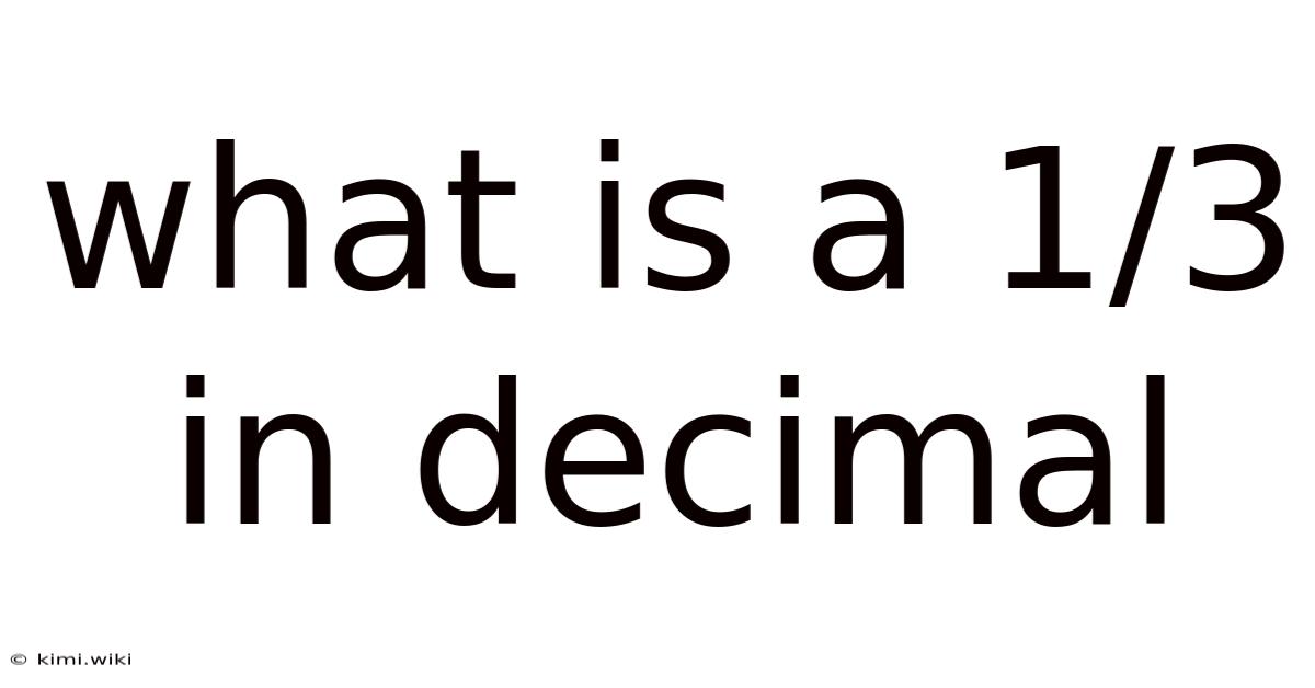 What Is A 1/3 In Decimal