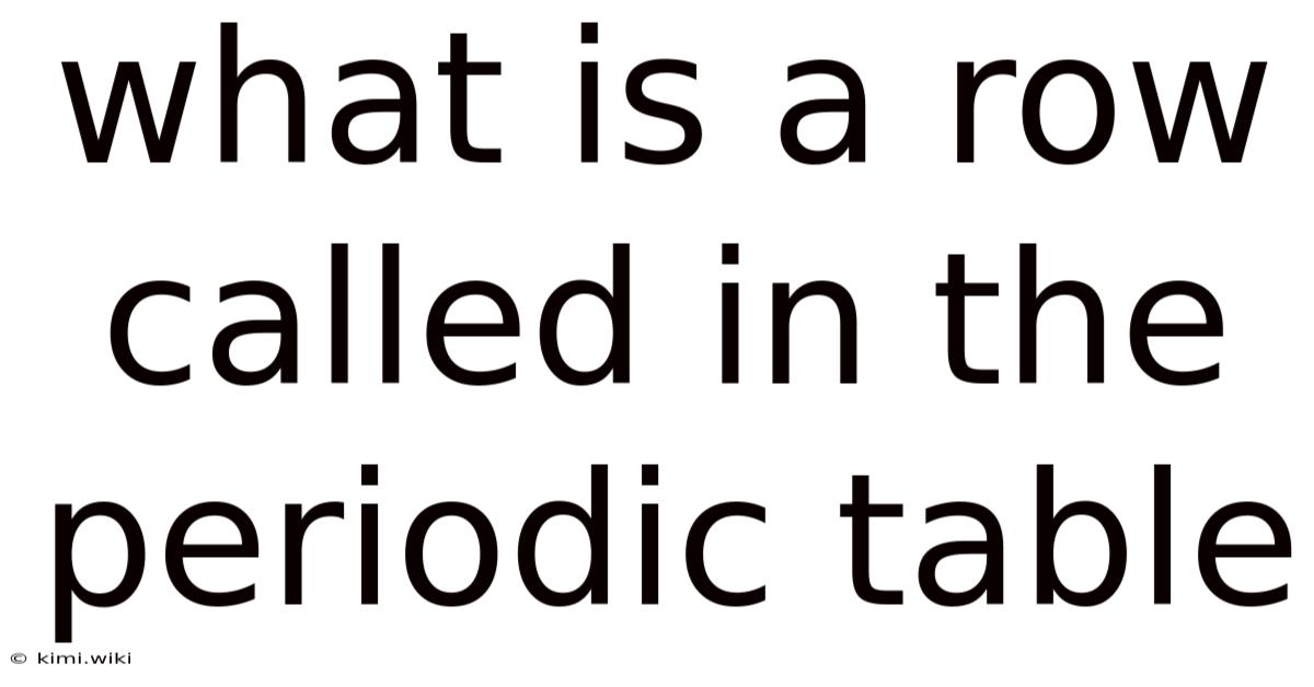 What Is A Row Called In The Periodic Table