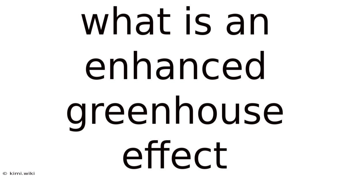 What Is An Enhanced Greenhouse Effect