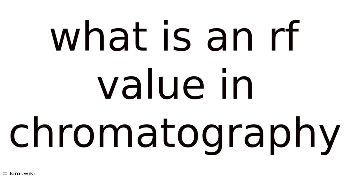 What Is An Rf Value In Chromatography