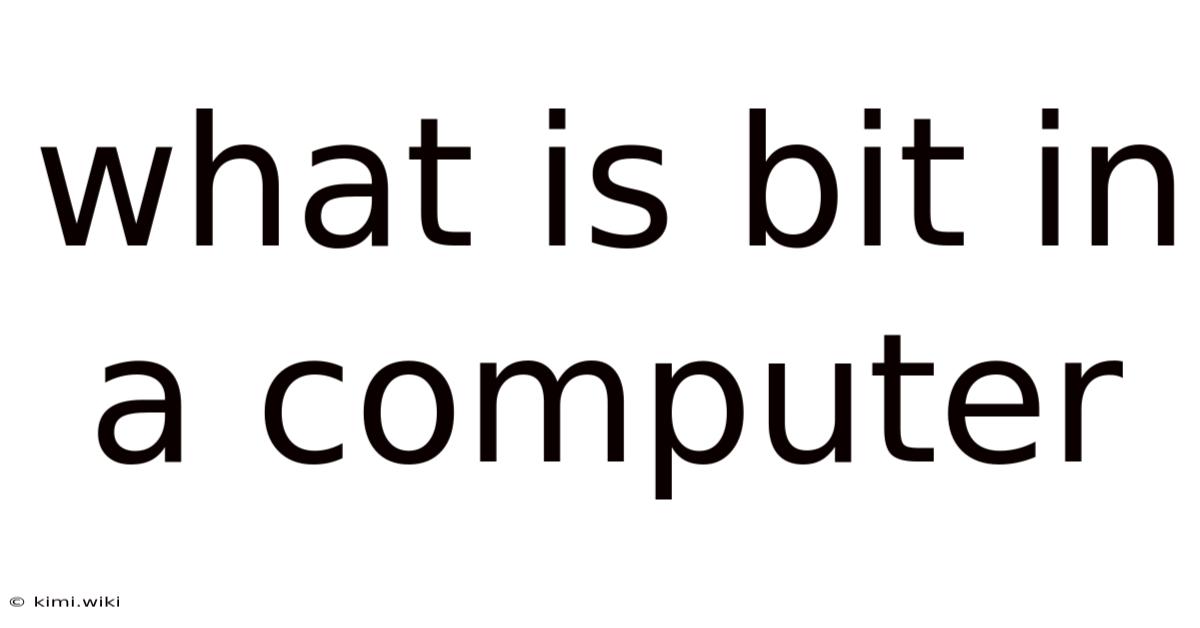 What Is Bit In A Computer