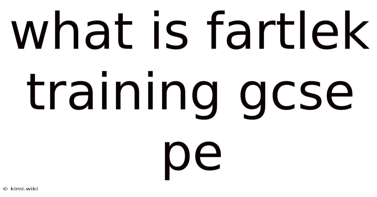 What Is Fartlek Training Gcse Pe