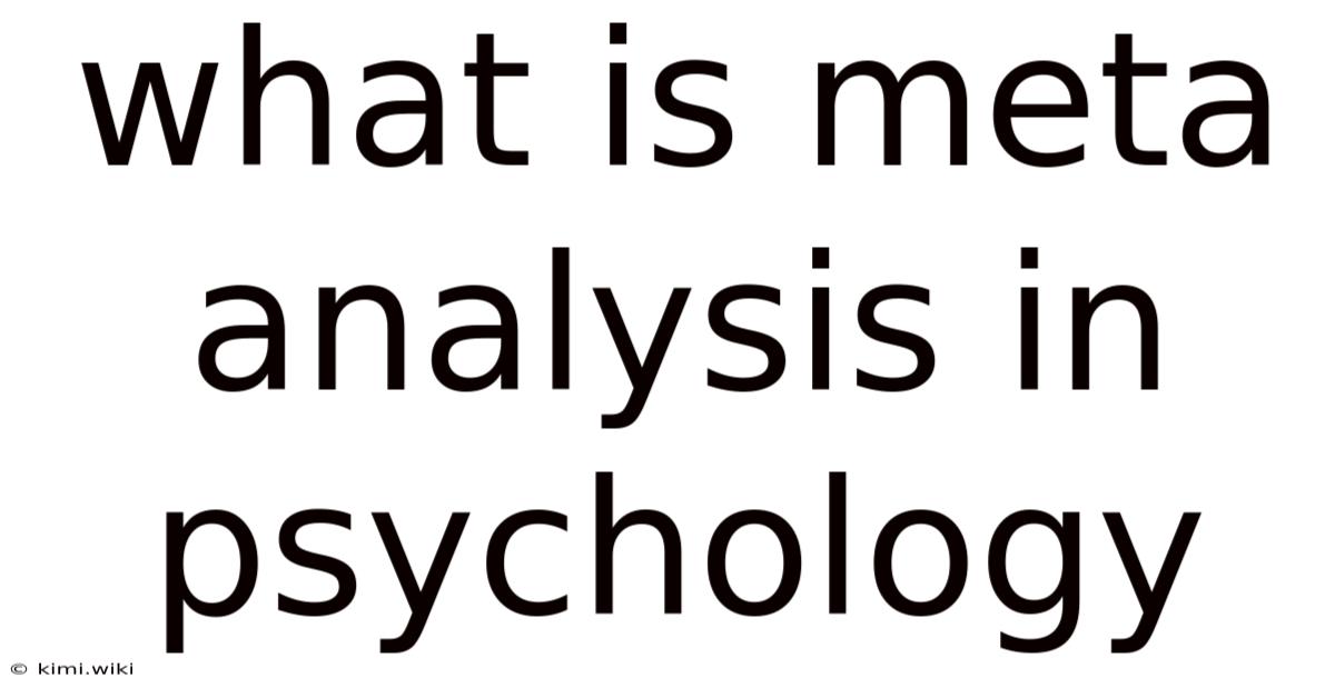 What Is Meta Analysis In Psychology